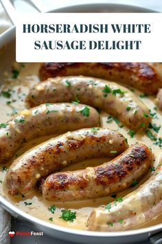 some sausages are being cooked in a white sauce with parsley on top and the words, horseradish white sausage delight