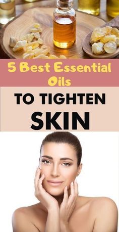 Essential Oils For Saggy Skin, Essential Oil For Skin Tightening, Essential Oils For Crepey Skin, Saggy Skin Tighten, Face Caring, Skin Tightening Remedies, Tighten Facial Skin