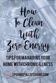 a dishwasher with the words how to clean with zero energy tips for managing your home