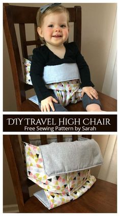 a baby sitting in a chair with the text diy travel high chair free sewing pattern by sarah