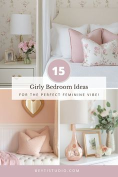 pink and white bedroom decor with text overlay that reads 15 girly bedroom ideas for the perfect feminine vibe