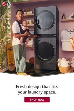 a man holding a baby in front of a washer and dryer with the words fresh design that fits your laundry space