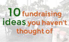 the words 10 fundraiser ideas you haven't thought of are in front of a car