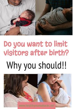 a collage of photos with the words do you want to limit visitors after birth?