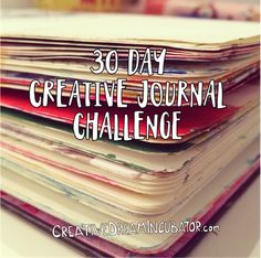 a stack of magazines with the words 30 day creative journal challenge