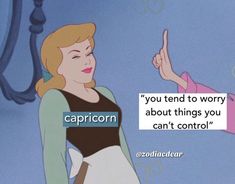 a woman pointing at another woman with the caption capricorn you tend to worry about things you can't control