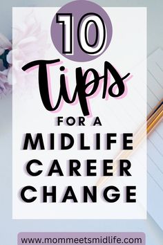 10 tips for a midlife career change New Career Ideas, Career Journal Ideas, How To Move Up In Your Career, Career Change After 40, Career Ideas For Women, Early Career Advice, Leaving Teaching, How To Change Careers, Career Change For Teachers