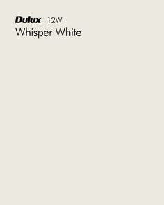 a white wall with the words dulux 12w whisper white on it