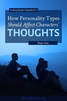 two people sitting on top of a hill with the words how personality types should effect characters'thoughts