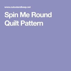 the words spin me round quilt pattern are in white letters on a purple background with an image