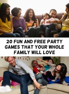 people sitting on a couch with the words 20 fun and free party games that your whole family will love