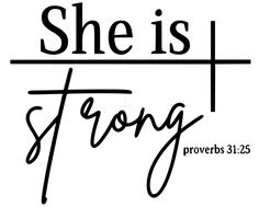 the words she is strong written in black ink on a white background with a cross above it