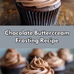 chocolate buttercream frosting recipe on top of cupcakes with icing