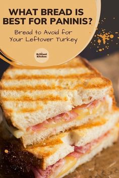 what bread is best for panini? read to avoid your leftover turkey sandwich