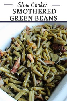 slow cooker smothered green beans with bacon in a white bowl and text overlay that reads slow cooker smothered green beans