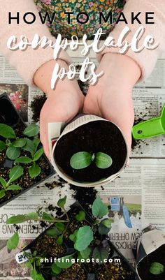 someone is watering their plants with the words, how to make compostable pots