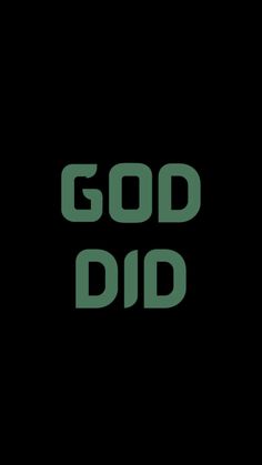 the words god did in green on a black background