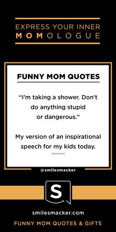 the funny mom quote is shown in black and gold