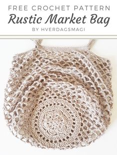 a crocheted bag with the words free crochet pattern rustic market bag