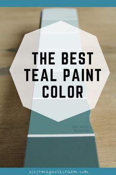 the best teal paint color for wood floors and walls with text overlay that reads, the best teal paint color