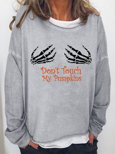 Don't touch my pumpkins.Halloween skull print round neck long-sleeved polyester cotton sweatshirt Halloween Letter Print Long Sleeve Sweatshirt, Halloween Clothing, Dont Touch, Touch Me, Skull Print, Halloween Skull, Halloween Outfits, Best Seller, Pumpkins