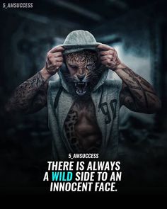 a man wearing a hoodie with an animal on his face and the caption that reads, there is always a wild side to an innocent face