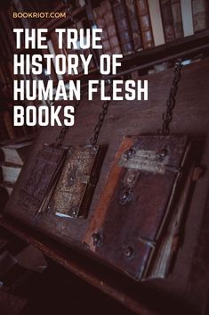 the true history of human flesh books is displayed in front of an old bookcase