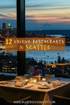 a table with wine glasses on it and the words 12 unique restaurants in seattle