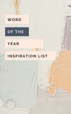 the words word of the year inspiration list on top of an abstract painting with pastel colors