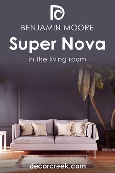 Super Nova 1414   in the Living Room by Benjamin Moore Light Colored Sofa, Layered Lighting, Statement Wall, A Living Room