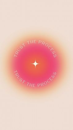 the words trust the process, first the process are written in white on a pink background