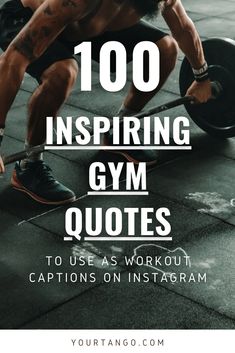 a man squatting with the words, 100 inspirational gym quotes to use as workout captions on instagram