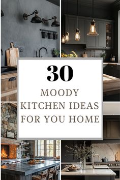 the words moody kitchen ideas for you home are in white letters and black cabinets