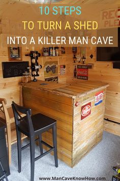 a bar made out of pallet wood with the words 10 steps to turn a shed into a killer man cave