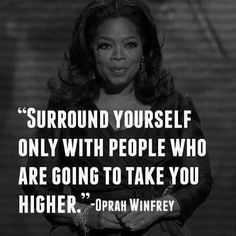 oph winery quote about surround yourself only with people who are going to take you higher