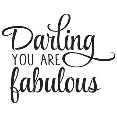 a black and white quote that says,'daring you are fabulous'in cursive