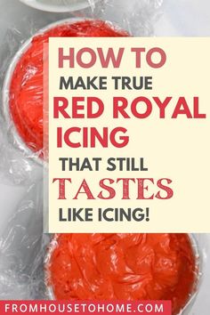 how to make red royal icing that still tastes like icing