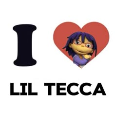 i love lil tecca with an image of a cartoon character in the background