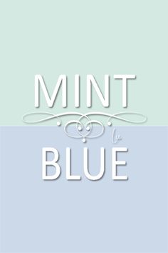 the words mint and blue are in white letters