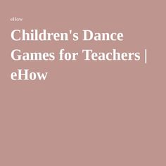 children's dance games for teachers and how