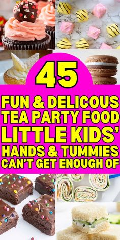 the words fun and delicious tea party food for kids can't get enough