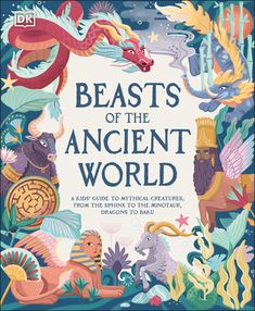 beasts of the ancient world book cover with an illustration of animals and other creatures on it