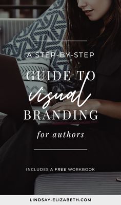 a woman sitting on a couch using a laptop with the title, a step - by - step guide to visual branding for authors