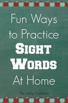 a green chalkboard with the words, fun ways to practice sight words at home