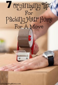 a person moving boxes with the text 7 organizing tips for packing your home for a move