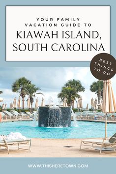 a pool with lounge chairs and umbrellas in front of it that says your family vacation guide to kiwah island, south carolina