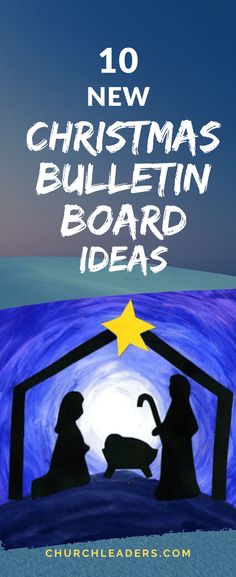 a nativity scene with the words 10 new christmas bulletin board ideas