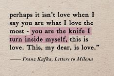 a piece of paper with the words, perhaps it isn't love when i say you are what i love the most