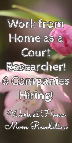 a pink flower with the words work from home as a court research and companies hiring