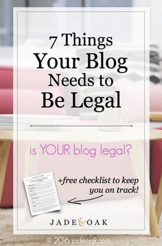 a coffee table with the words 7 things your blog needs to be legal